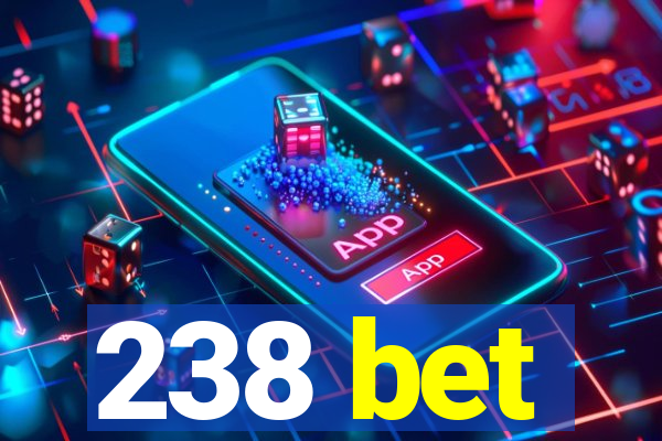 238 bet